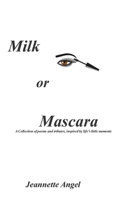 Milk or Mascara, Jeannette Angel - Gebonden - 9798218586898