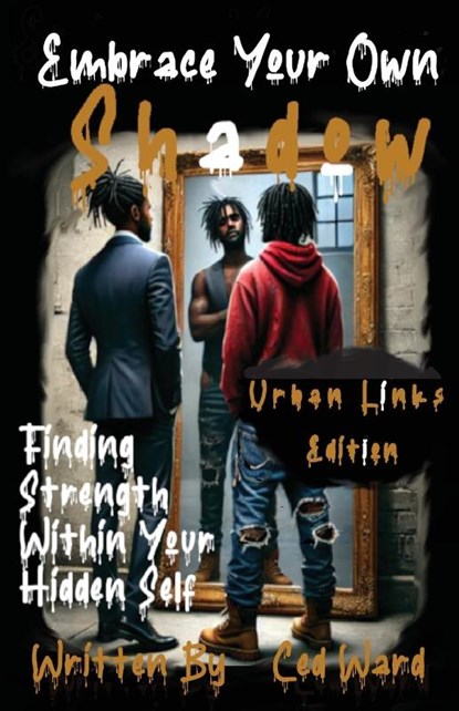 Embrace Your Own Shadow, Ced Ward - Paperback - 9798218596347