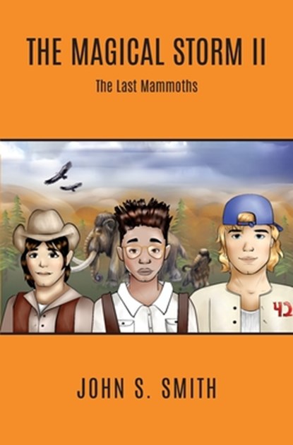 The Magical Storm II The Last Mammoths, John J Smith - Paperback - 9798218600426