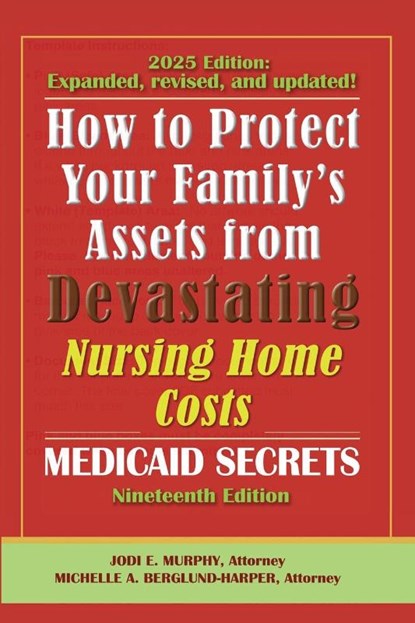 How To Protect Your Family's Assets From Devastating Nursing Home Costs, Jodi E. Murphy ; Michelle A. Berglund-Harper - Paperback - 9798218606022