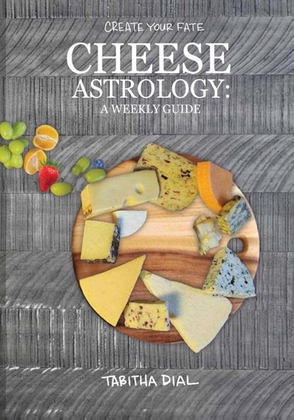 Cheese Astrology, Tabitha Dial - Paperback - 9798218608453