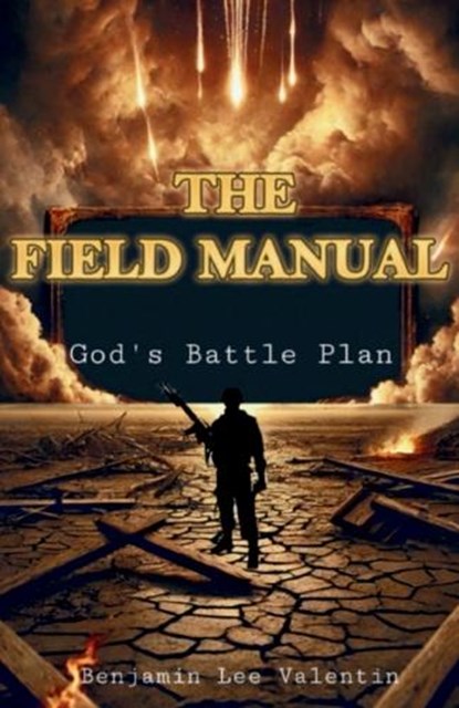 The Field Manual, Benjamin Lee Valentin - Paperback - 9798218611491