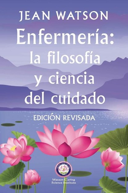 Enfermería La Filosofía y Ciencia de Cuidado Edición Revisada, Jean Watson - Paperback - 9798218615147