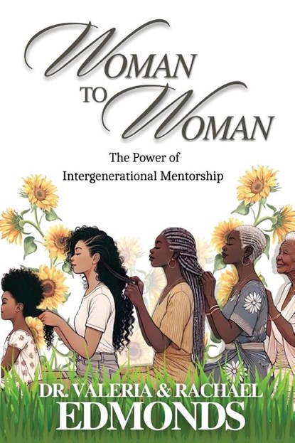 Woman to Woman, Valeria S Edmonds ; Rachael L Edmonds - Paperback - 9798218617196