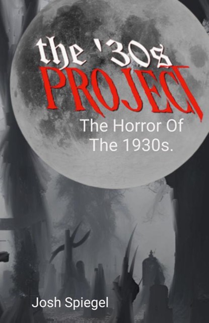 The '30s Project, Josh Spiegel - Gebonden - 9798218621544