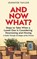 And Now What?, Jennifer Taylor - Paperback - 9798218638986