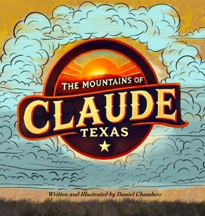 The Mountains of Claude, Texas, Daniel Chambers - Gebonden - 9798218645700