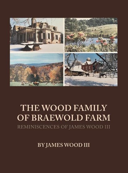 The Wood Family of Braewold Farm, James Wood - Gebonden - 9798218650476