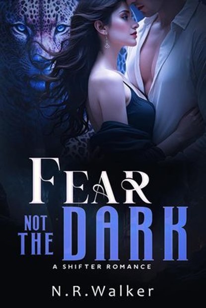 Fear Not the Dark, N.R. Walker - Ebook - 9798218659943