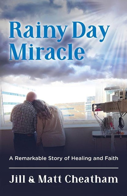Rainy Day Miracle, Jill Cheatham ; Matt Cheatham - Paperback - 9798218662141