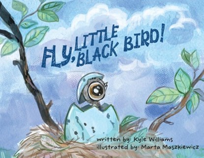 Fly, Little Black Bird!, Kyle Williams - Paperback - 9798218664695
