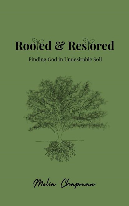 Rooted & Restored, Melia R Chapman - Gebonden - 9798218665623