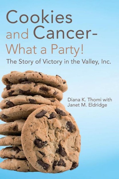 Cookies and Cancer--What a Party!, Diana K Thomi - Paperback - 9798218682682