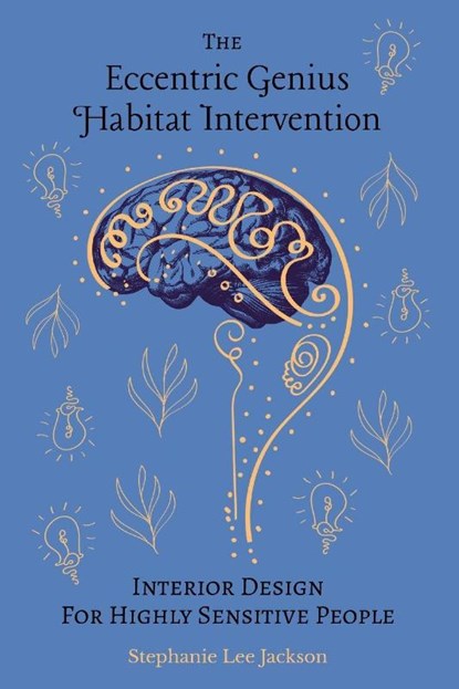 The Eccentric Genius Habitat Intervention, Stephanie Lee Jackson ; Chris Rywalt ; Erin Owen - Paperback - 9798218683566