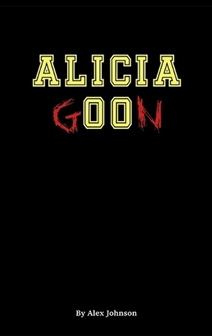 Alicia Goon, Alex Johnson - Gebonden - 9798218691554