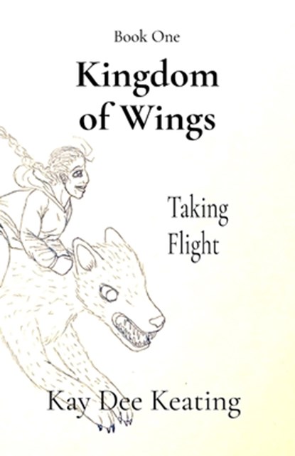 Kingdom of Wings: Taking Flight, Kay Dee Keating - Paperback - 9798218692445