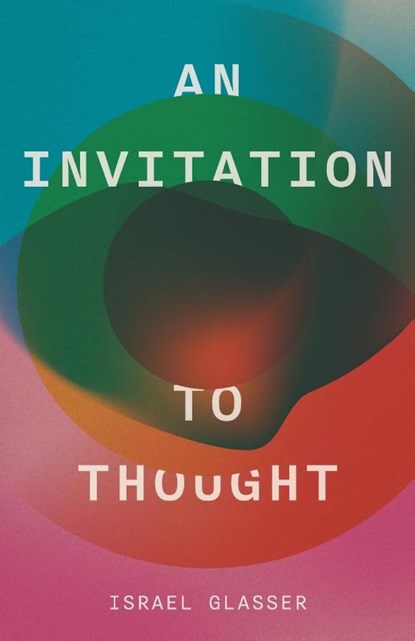 An Invitation to Thought, Israel J Glasser - Paperback - 9798218708023