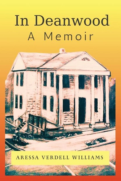 In Deanwood, Aressa Verdell Williams - Paperback - 9798218712822
