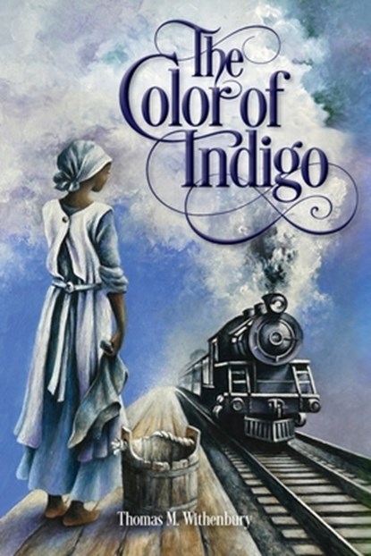 The Color of Indigo, Thomas M. Withenbury - Paperback - 9798218718244