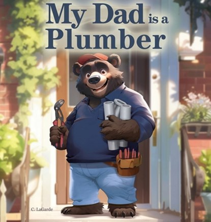 My Dad is a Plumber, C. Lagarde - Gebonden - 9798218728663