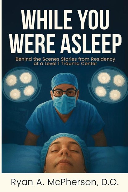 While You Were Asleep, Ryan A McPherson - Paperback - 9798218730413
