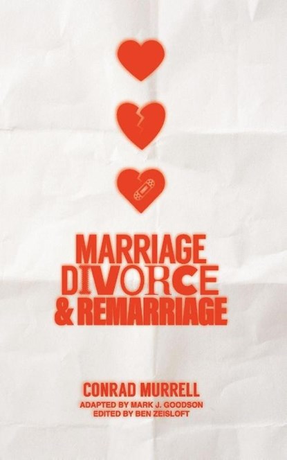 Marriage, Divorce, and Remarriage, Conrad Murrell - Paperback - 9798218738617