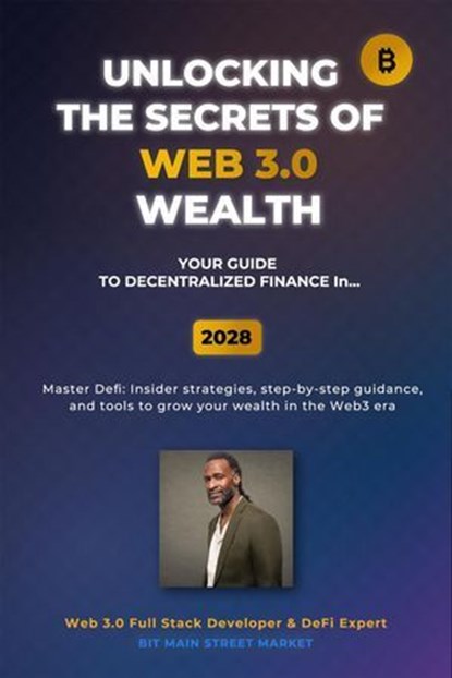 Unlocking the Secrets of Web 3.0 Wealth, David James Green - Ebook - 9798218747541