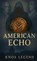 American Echo, Knox Legend - Paperback - 9798218758882