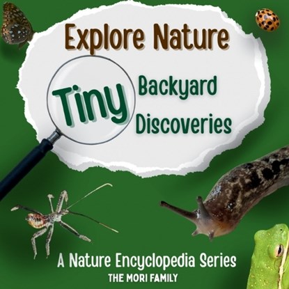 Tiny Backyard Discoveries, Mori Family - Paperback - 9798218768577