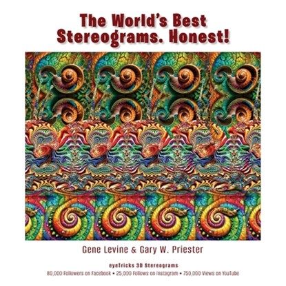 Levine, G: World's Best Stereograms. Honest!, Gene Levine ; Gary W. Priester - Paperback - 9798218772604
