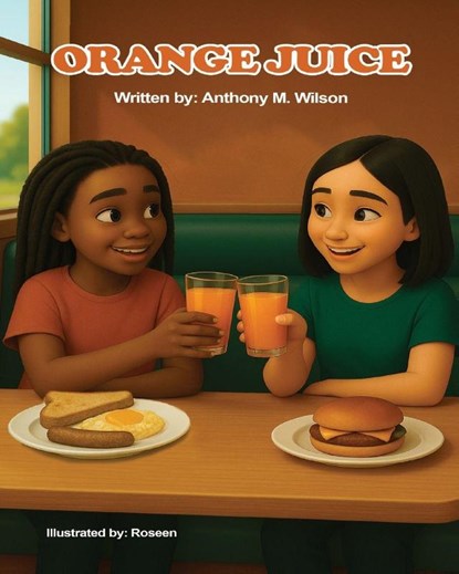 Orange Juice, Anthony M Wilson - Paperback - 9798218783617