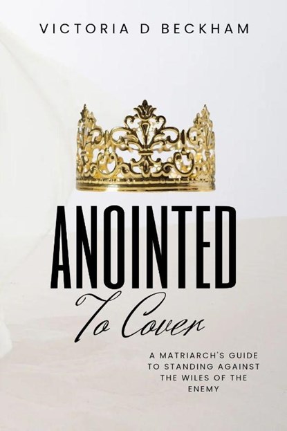ANOINTED To Cover, Victoria D Beckham - Paperback - 9798218784393
