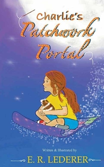 Charlie's Patchwork Portal, Elizabeth R. Lederer - Paperback - 9798218791971