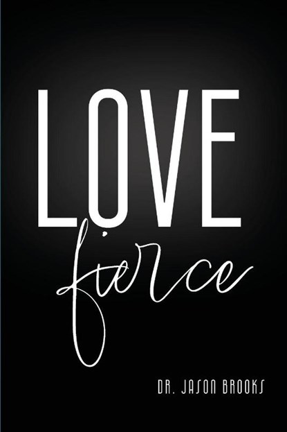 LOVE Fierce, Jason Brooks - Paperback - 9798218792954
