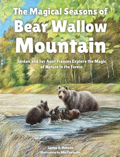 The Magical Seasons of Bear Wallow Mountain, James B. Henson - Gebonden - 9798218812126
