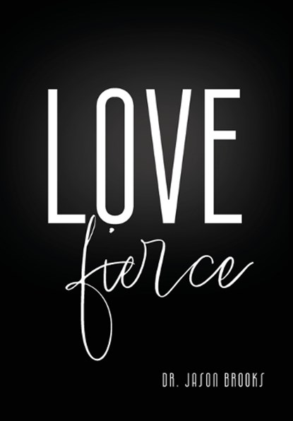 LOVE Fierce, Jason Brooks - Gebonden - 9798218812478