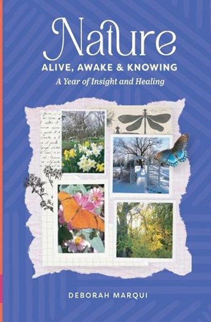 Nature: Alive, Awake & Knowing, Deborah Marqui - Paperback - 9798218814342