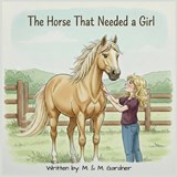 The Horse That Needed a Girl - M. &. M. Gardner - 9798218818319