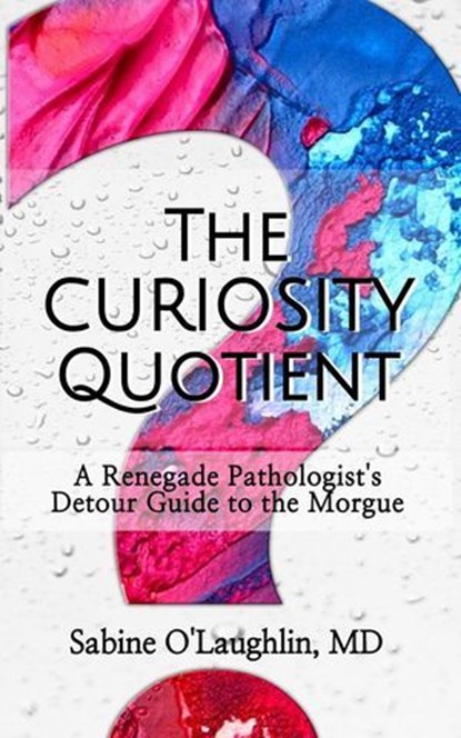 The Curiosity Quotient, Sabine O'Laughlin - Ebook - 9798218827502