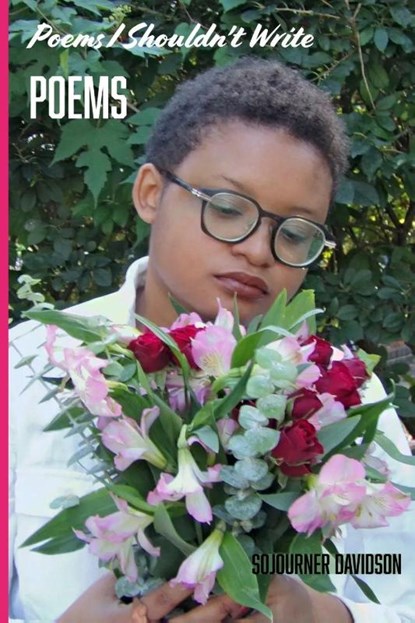 Poems I Shouldn't Write, Sojourner Davidson - Paperback - 9798218844080