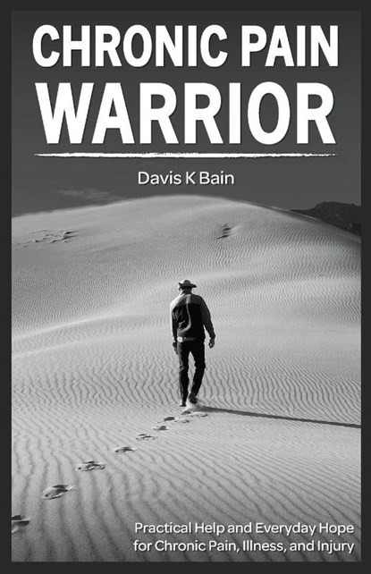 Chronic Pain Warrior, Davis K Bain - Paperback - 9798218845292