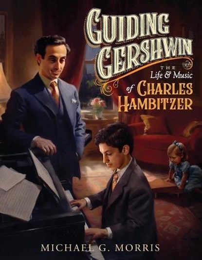 Guiding Gershwin, Michael G Morris - Paperback - 9798218867676