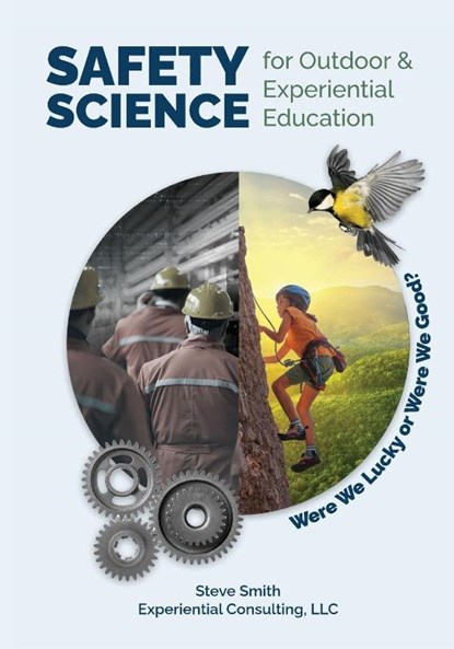 Safety Science for Outdoor & Experiential Education, Steve Smith - Paperback - 9798218878870