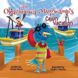 The Okachoowa Mugwamp's Cajun Vacation - Denise Sharp - 9798218907075