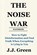 The Noise War, J. J. Green - Paperback - 9798218922634