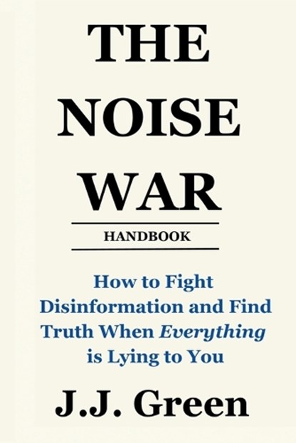 The Noise War, J. J. Green - Paperback - 9798218922634