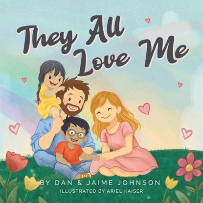 They All Love Me, Jaime Johnson ; Dan Johnson - Paperback - 9798218931285