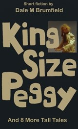King Size Peggy - Dale M Brumfield - 9798218935870