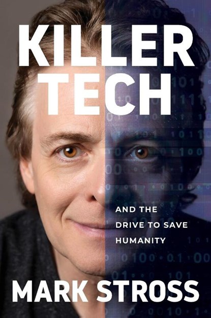 Killer Tech and the Drive to Save Humanity, Mark Stross - Paperback - 9798218970383