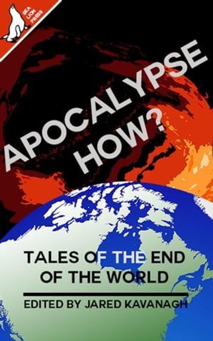Apocalypse How, Andy Cooke ; Charles E.P. Murphy ; Brandon Bennett ; Bruno Lombardi ; Garrett Cothran ; James Stanbury ; Matthew Kresal ; Jared Kavanagh ; Liam Connell ; Ryan Fleming ; Natasja Rose ; Charles Cartwright ; Mark Ciccone ; Ian Bertram ; Alexander Wallace - Ebook - 9798223005599